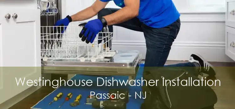 Westinghouse Dishwasher Installation Passaic - NJ