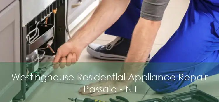 Westinghouse Residential Appliance Repair Passaic - NJ