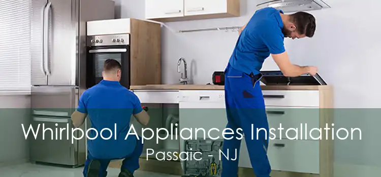 Whirlpool Appliances Installation Passaic - NJ