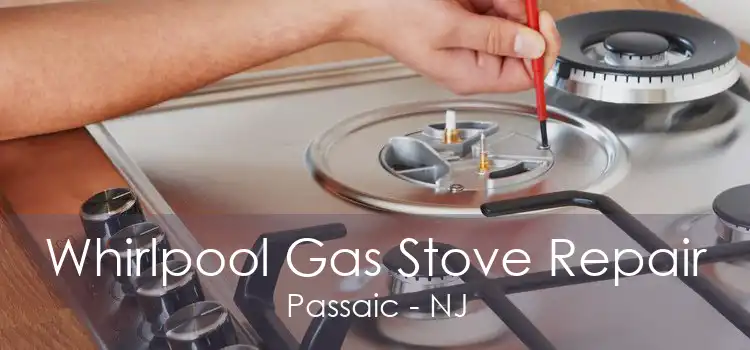 Whirlpool Gas Stove Repair Passaic - NJ