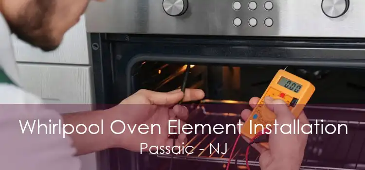 Whirlpool Oven Element Installation Passaic - NJ