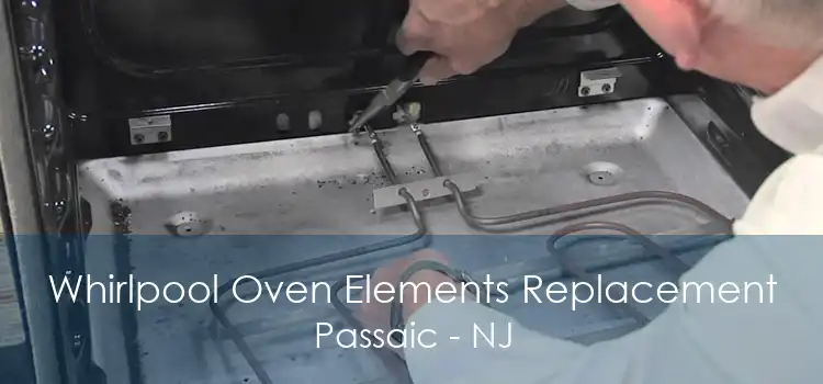 Whirlpool Oven Elements Replacement Passaic - NJ