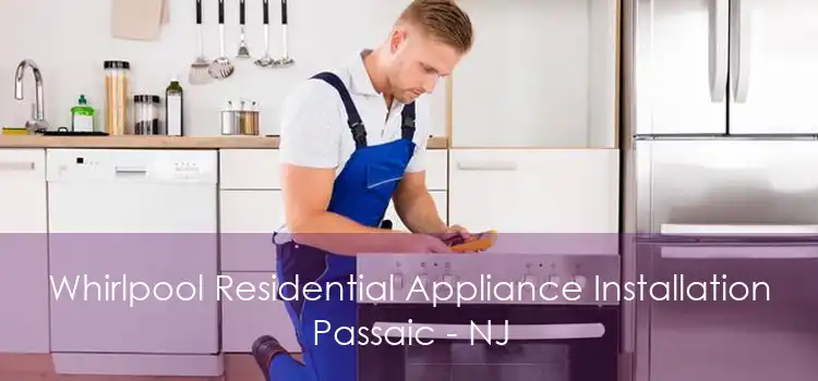 Whirlpool Residential Appliance Installation Passaic - NJ