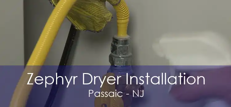 Zephyr Dryer Installation Passaic - NJ
