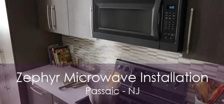 Zephyr Microwave Installation Passaic - NJ